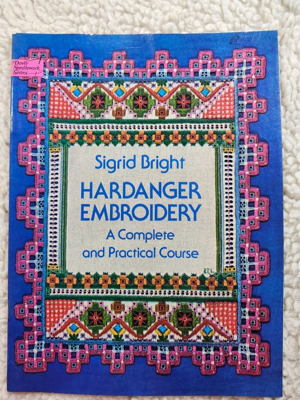 Sigrid Bright Hardanger Embroidery A Complete and Practical Course Paperback